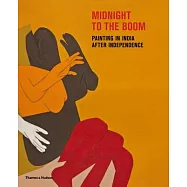 Midnight to the Boom: Painting in India After Independence