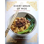 Every Grain of Rice: Simple Chinese Home Cooking