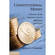 Constitutional Money: A Review of the Supreme Court’s Monetary Decisions