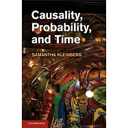 Causality, Probability, and Time