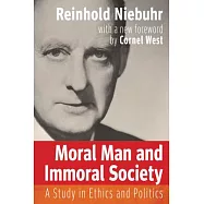 Moral Man and Immoral Society: A Study in Ethics and Politics