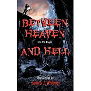 Between Heaven and Hell: Into the Abyss