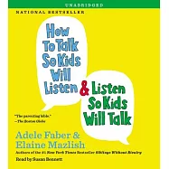 How to Talk So Kids Will Listen & Listen So Kids Will Talk