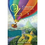 Oz, The Complete Collection, Volume 1: The Wonderful Wizard of Oz / The Marvelous Land of Oz / Ozma of Oz