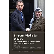 Scripting Middle East Leaders: The Impact of Leadership Perceptions on U.S. and UK Foreign Policy