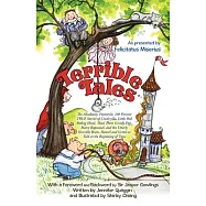 Terrible Tales: The Absolutely, Positively, 100 Percent TRUE Stories of Cinderella, Little Red Riding Hood, Those Three