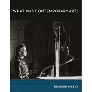 What Was Contemporary Art?