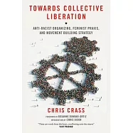 Towards Collective Liberation: Anti-Racist Organizing, Feminist Praxis, and Movement Building Strategy
