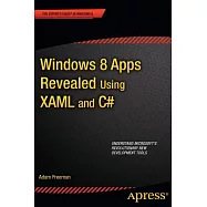 Windows 8 Apps Revealed Using Xaml and C#: Using Xaml and C#