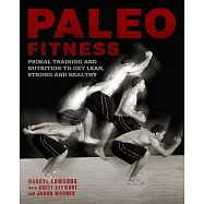 Paleo Fitness: Primal Training and Nutrition to Get Lean, Strong and Healthy