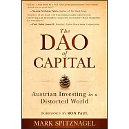 The Dao of Capital: Austrian Investing in a Distorted World