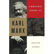 Karl Marx: A Nineteenth-Century Life