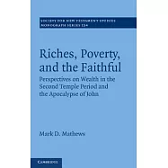 Riches, Poverty, and the Faithful: Perspectives on Wealth in the Second Temple Period and the Apocalypse of John