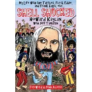 Shell Shocked: My Life With the Turtles, Flo & Eddie, and Frank Zappa, Etc...