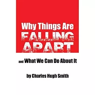 Why Things Are Falling Apart and What We Can Do about It
