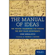 The Manual of Ideas: The Proven Framework for Finding the Best Value Investments
