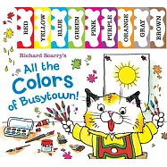 Richard Scarry&rsquo;s All the Colors of Busytown