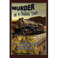 Murder on a Stalled Train: The Adventures of a Good Ole Country Boy