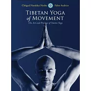 Tibetan Yoga of Movement: The Art and Practice of Yantra Yoga