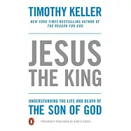 Jesus the King: Understanding the Life and Death of the Son of God