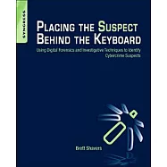 Placing the Suspect Behind the Keyboard: Using Digital Forensics and Investigative Techniques to Identify Cybercrime