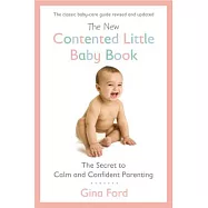 The New Contented Little Baby Book: The Secret to Calm and Confident Parenting