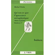 Qu&rsquo;est-ce Que L&rsquo;ignorance Metaphysique? Dans La Pensee Hindoue? Sankara