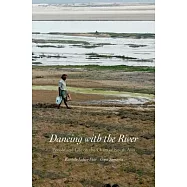 Dancing With the River: People and Life on the Chars of South Asia