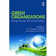 Green Organizations: Driving Change with I-O Psychology