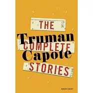 Truman Capote: The Complete Stories