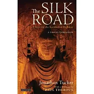 The Silk Road - China and the Karakorum Highway: A Travel Companion