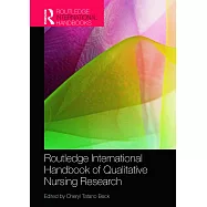 Routledge International Handbook of Qualitative Nursing Research