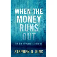 When the Money Runs Out: The End of Western Affluence