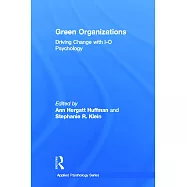 Green Organizations: Driving Change with I-O Psychology