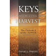 Keys to Maximizing Your Harvest: The Parable of the Sower
