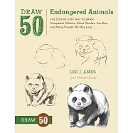 Draw 50 Endangered Animals: The Step-by-Step Way to Draw Humpback Whales, Giant Pandas, Gorillas, and More Friends We