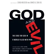 God and Evil: The Case for God in a World Filled With Pain