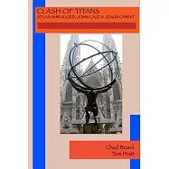 Clash of Titans: Atlas Shrugged, John Galt & Jesus Christ