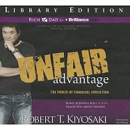 Unfair Advantage: The Power of Financial Education; Library Edition