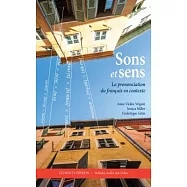 Sons et sens: La prononciation du francais en contexte