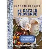 28 Days in Provence: Food and Family in the Heart of France