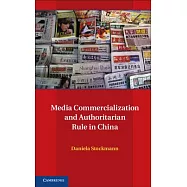 Media Commercialization and Authoritarian Rule in China