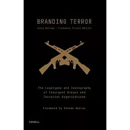 Branding Terror: The Logotypes and Iconography of Insurgent Groups and Terrorist Organizations