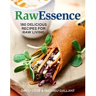 RawEssence: 180 Delicious Recipes for Raw Living