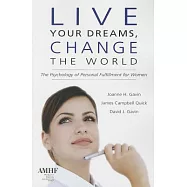 Live Your Dreams, Change the World: The Psychology of Personal Fulfillment for Women