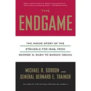 The Endgame: The Inside Story of the Struggle for Iraq, from George W. Bush to Barack Obama