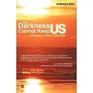 The Darkness Cannot Keep Us: Choosing a Better Tomorrow