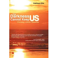The Darkness Cannot Keep Us: Choosing a Better Tomorrow