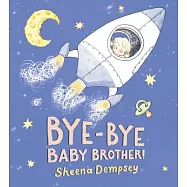 Bye-Bye Baby Brother!