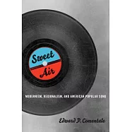 Sweet Air: Modernism, Regionalism, and American Popular Song